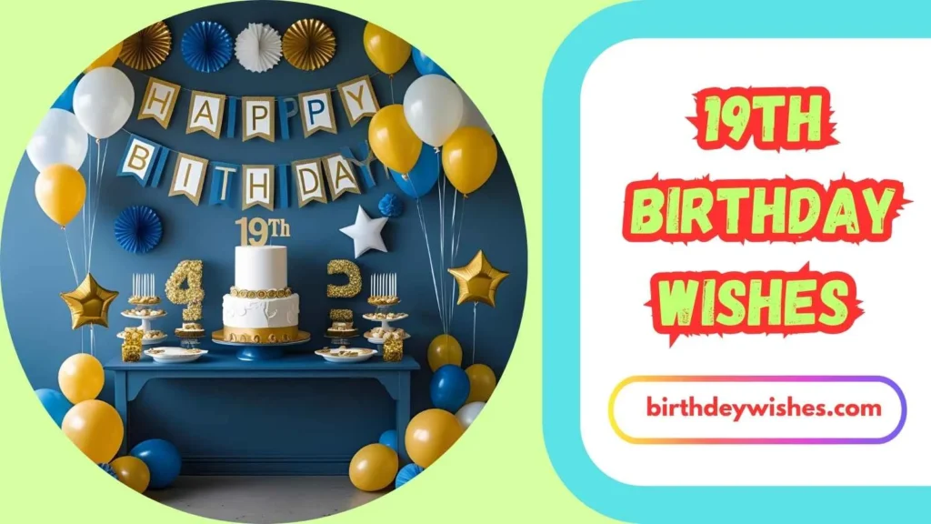 19th Birthday Wishes for Friends