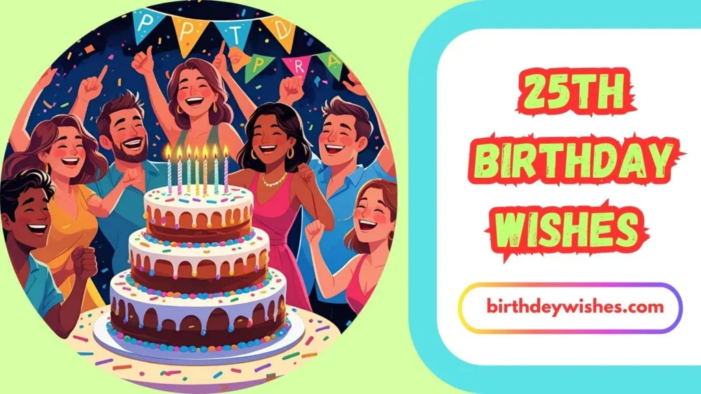 25th Birthday Wishes for Best Friend