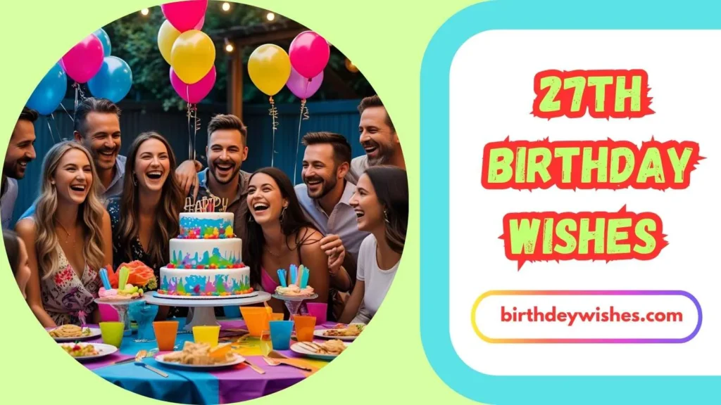 27th Birthday Wishes for Friends