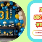 31th Birthday Wishes