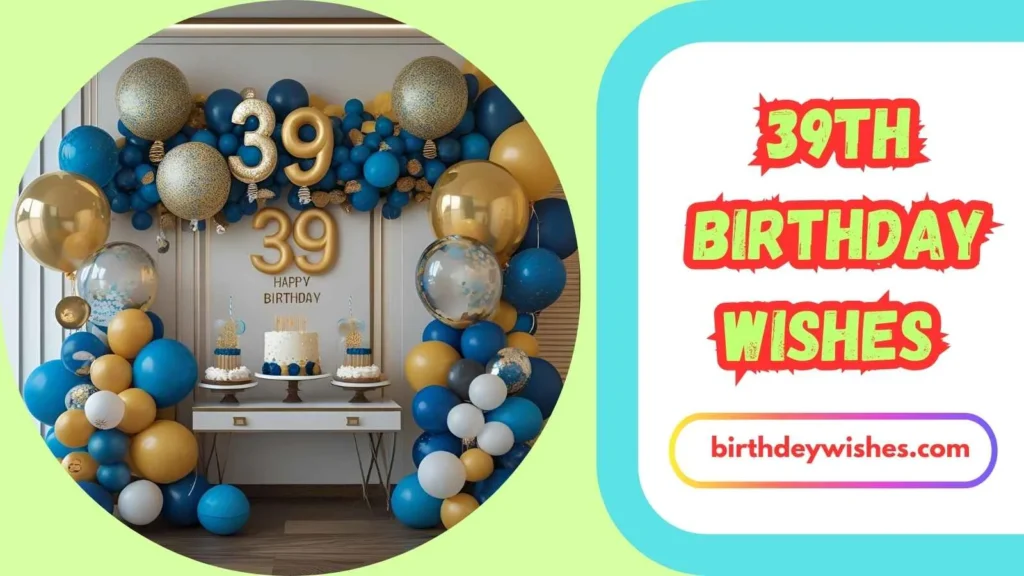 39th Birthday Wishes for Everyone