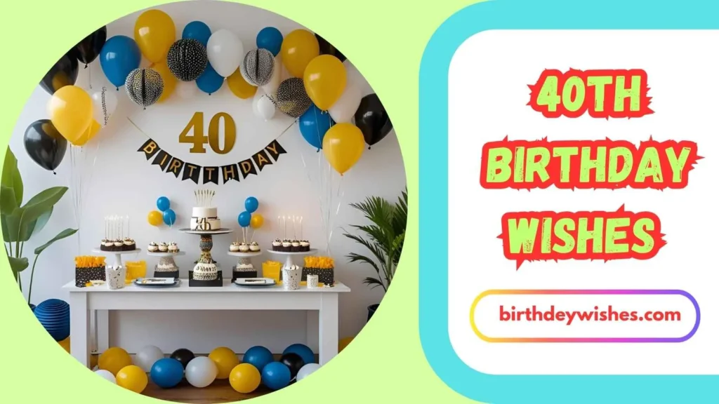 40th Birthday Wishes for a Friend