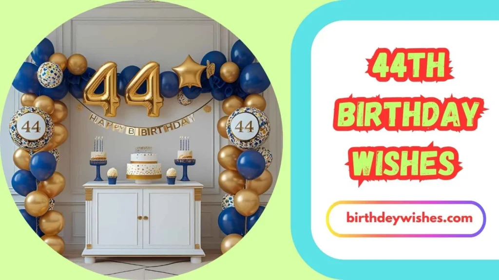 44th Birthday Wishes for Friends