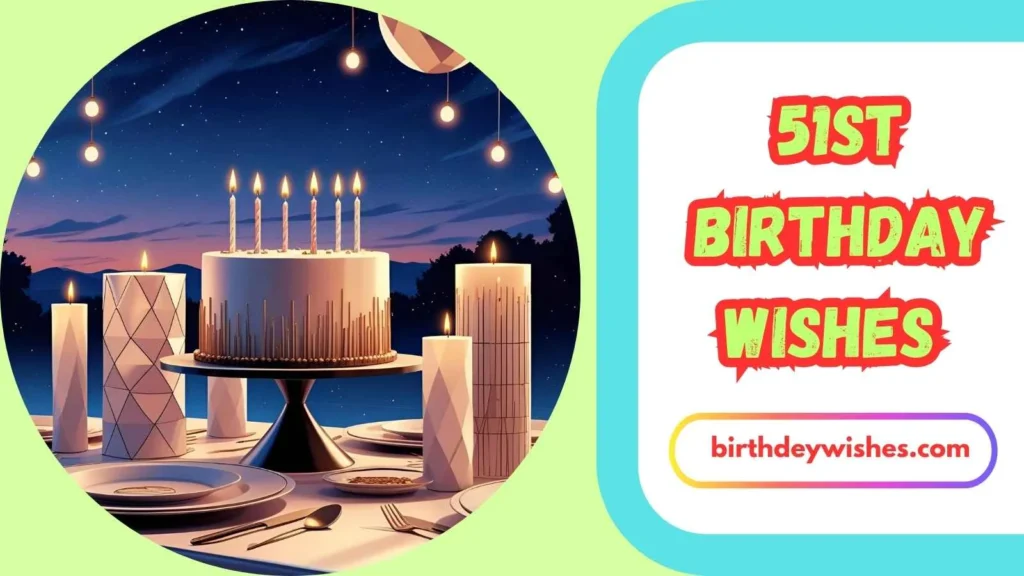 51st Birthday Wishes for Dad