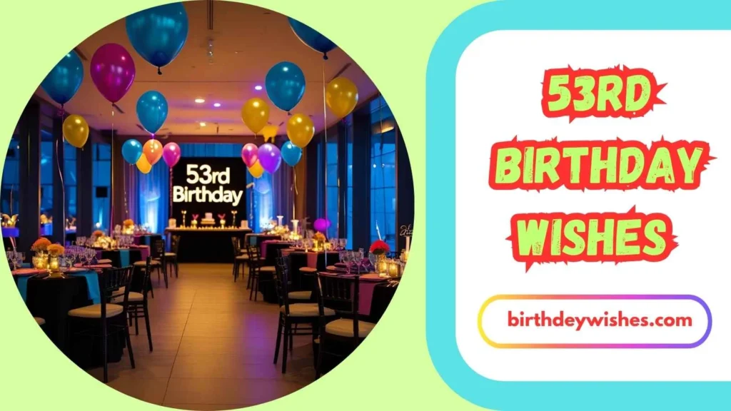 53rd Birthday Wishes