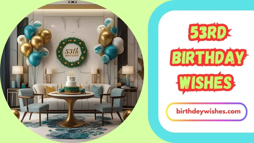 53rd Birthday Wishes for Friends