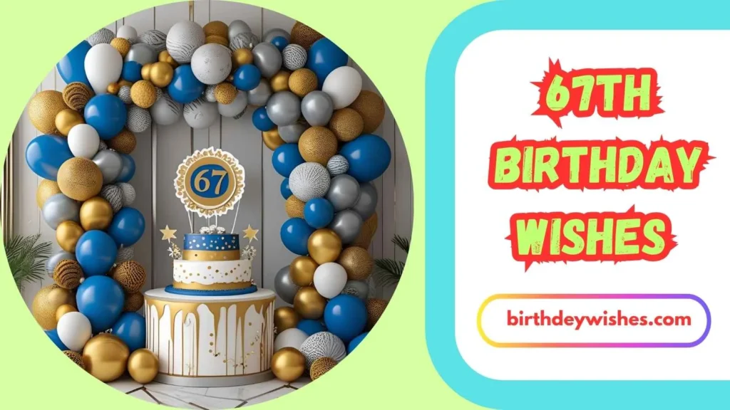  67th Birthday Wishes for Grandpa