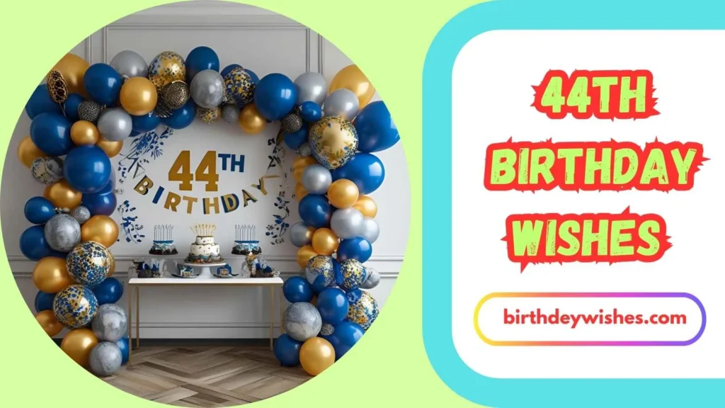 Funny 44th Birthday Wishes 