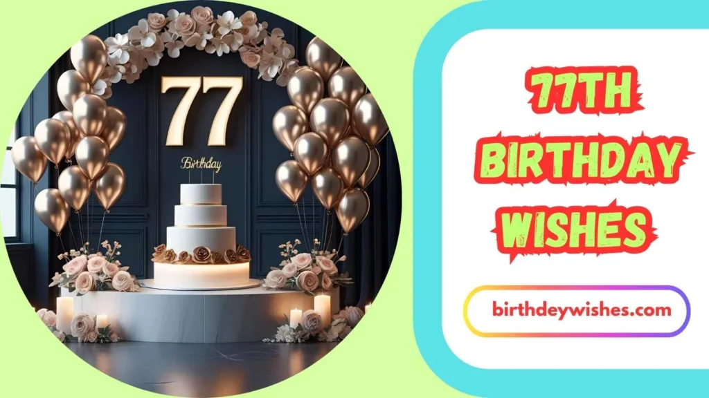 Funny 77th Birthday Wishes 