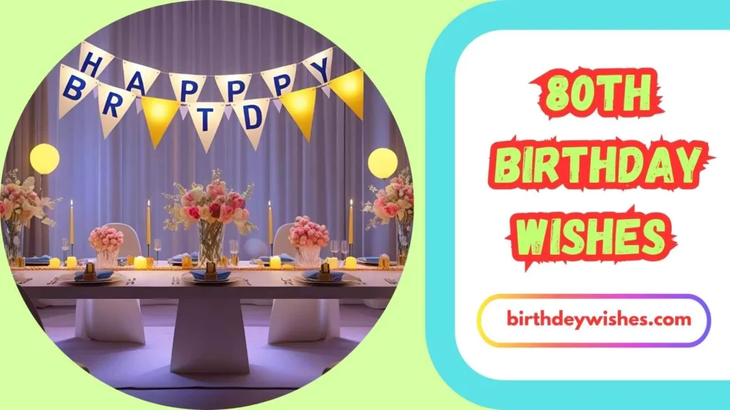 Heart Touching 80th Birthday Wishes
