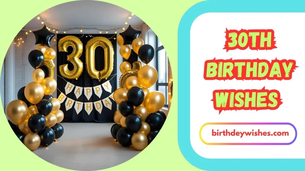 Heartfelt 30th Birthday Wishes