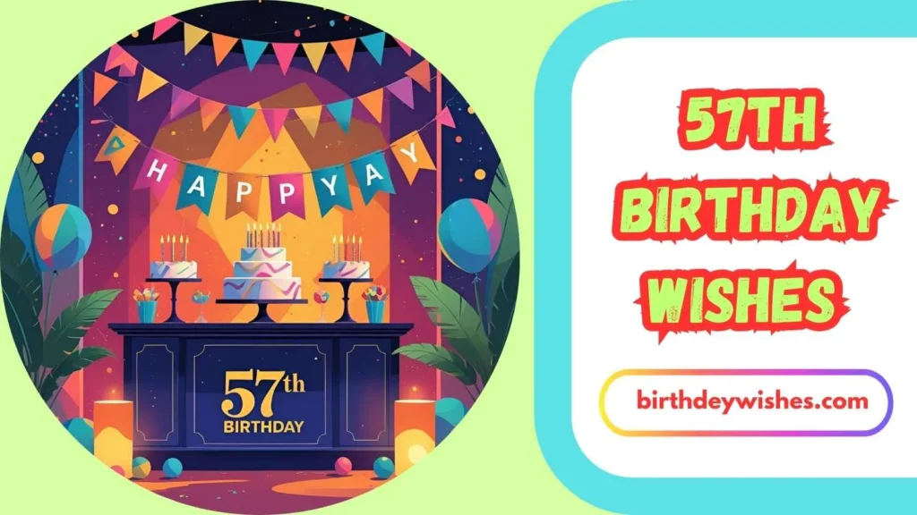  Heartfelt 57th Birthday Wishes