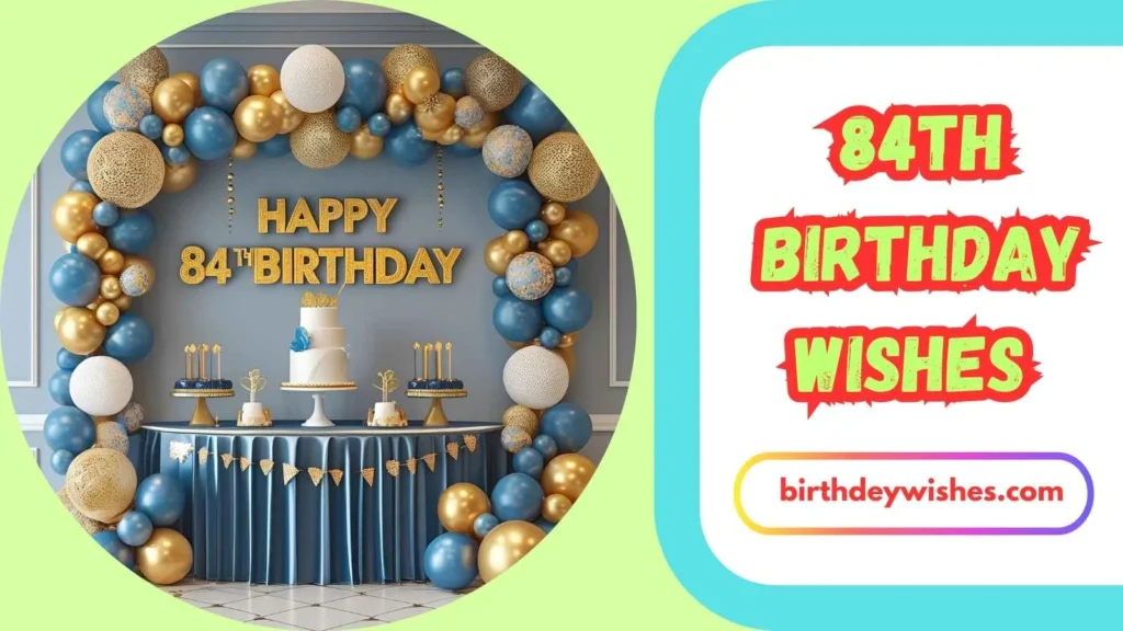 Heartfelt 84th Birthday Wishes