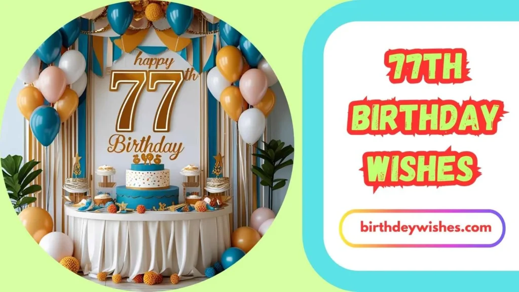 Inspirational 77th Birthday Wishes