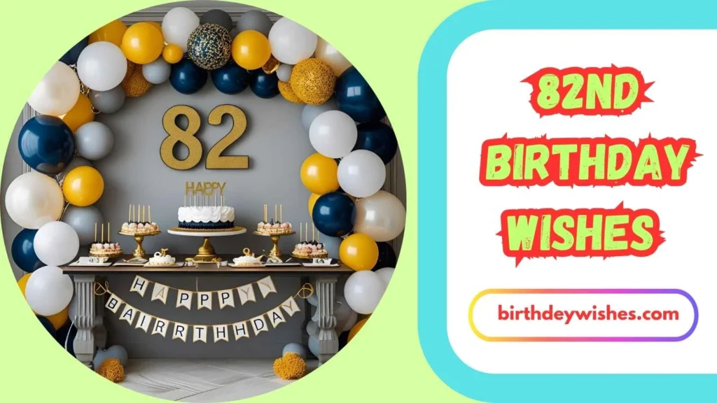 Short & Sweet 82nd Birthday Wishes