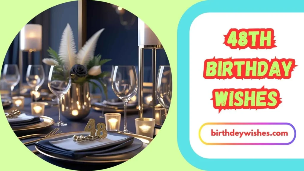 Sweet & Short 48th Birthday Wishes