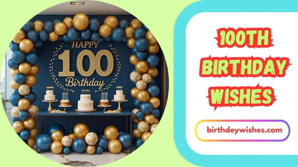 Heartfelt 100th Birthday Wishes