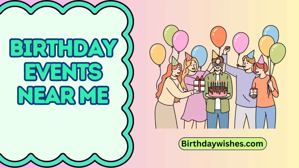 Birthday events near me
