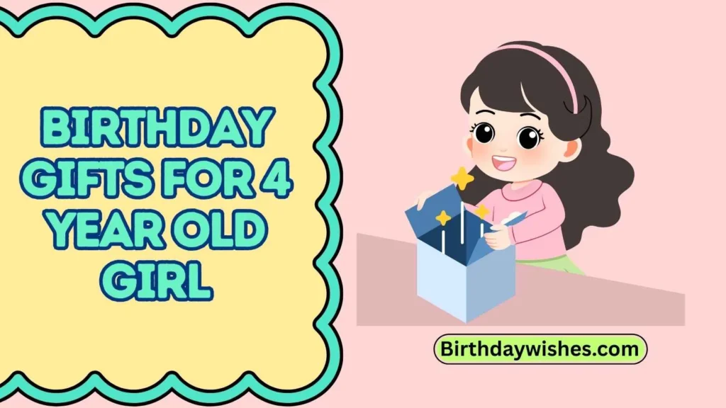 Birthday gifts for 4 year old girl
