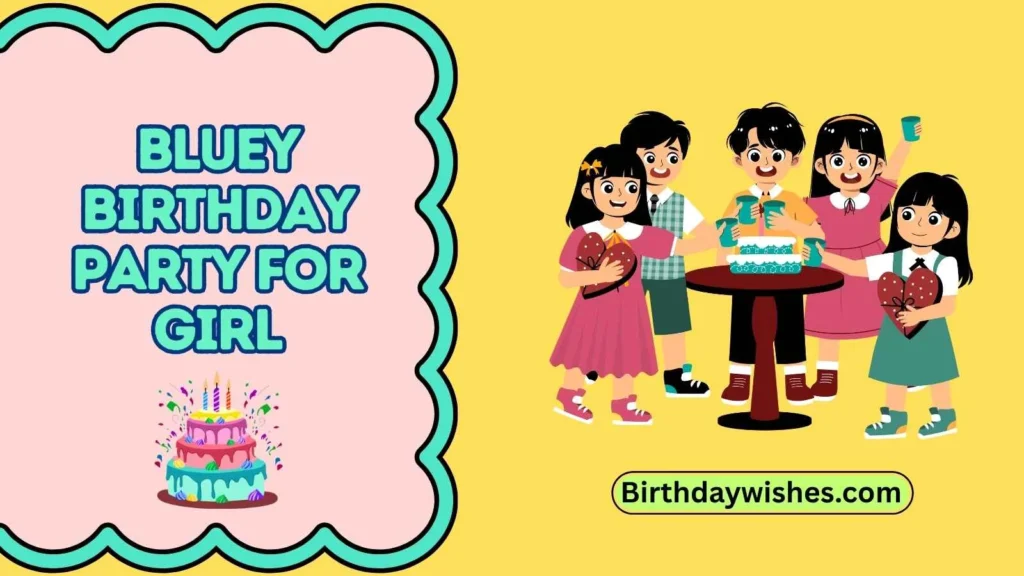 Bluey birthday party for girl