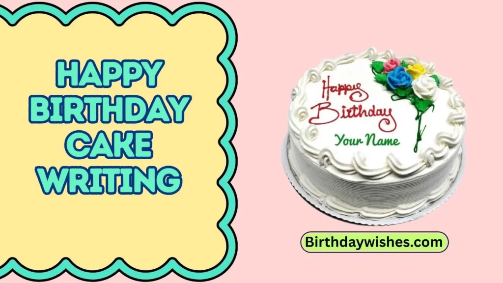 Happy birthday cake writing