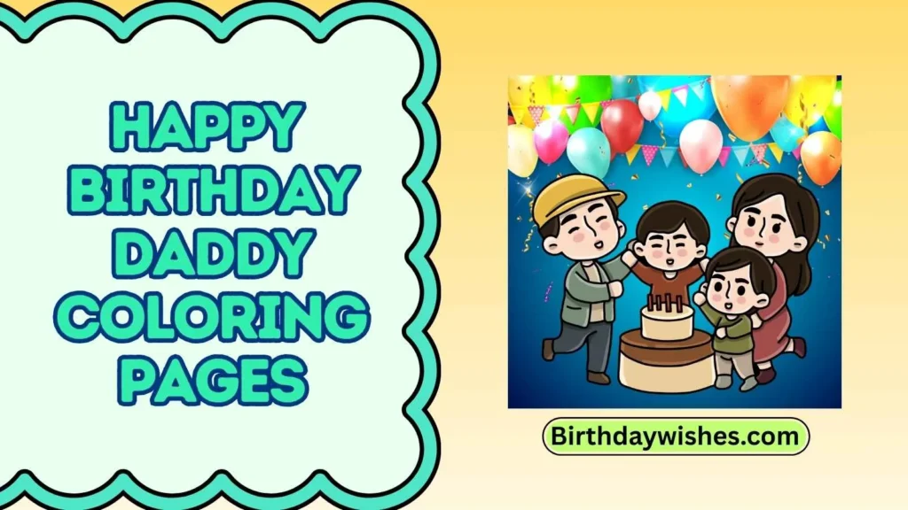Happy Birthday Daddy Coloring Pages