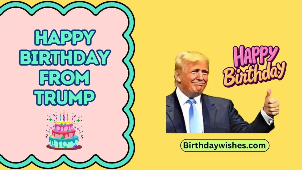 Happy birthday from trump