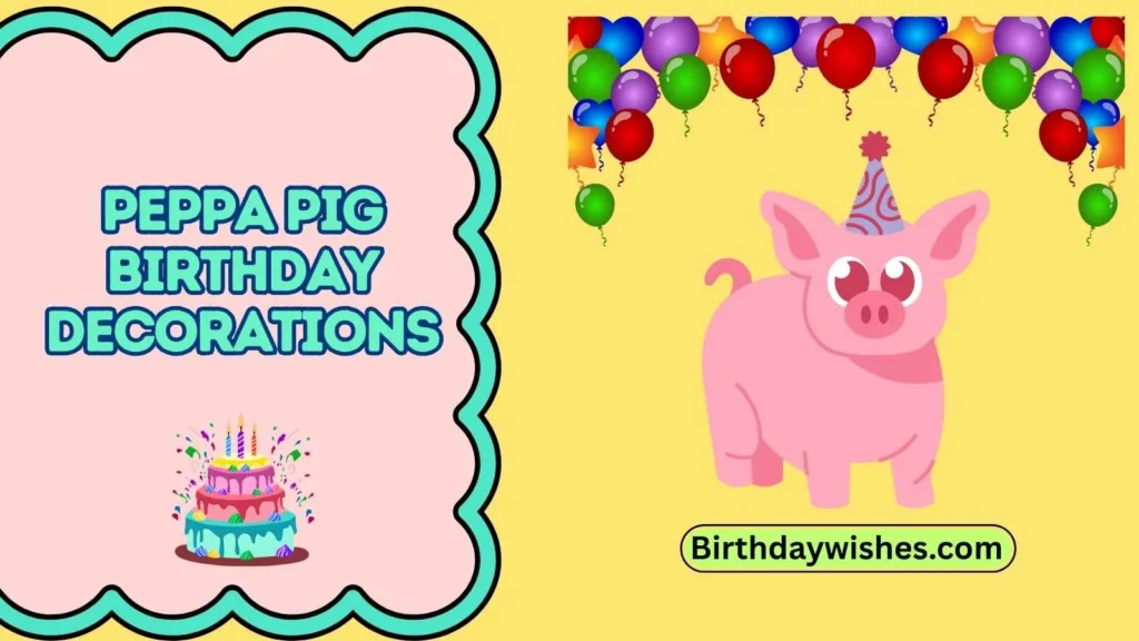 Peppa Pig Birthday Decorations