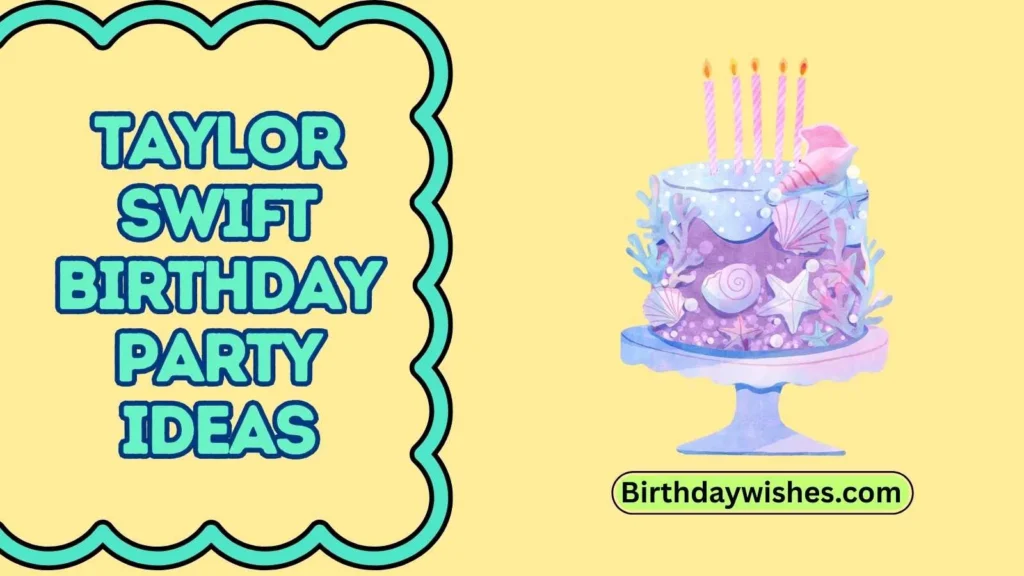 Taylor swift birthday party ideas
