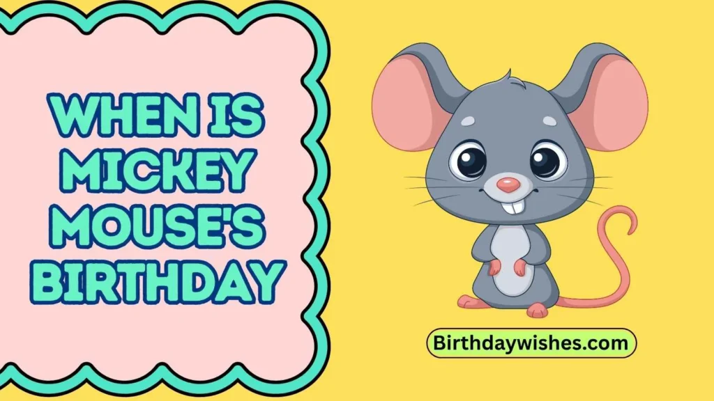 When is mickey mouse's birthday