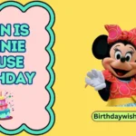 When is minnie mouse birthday