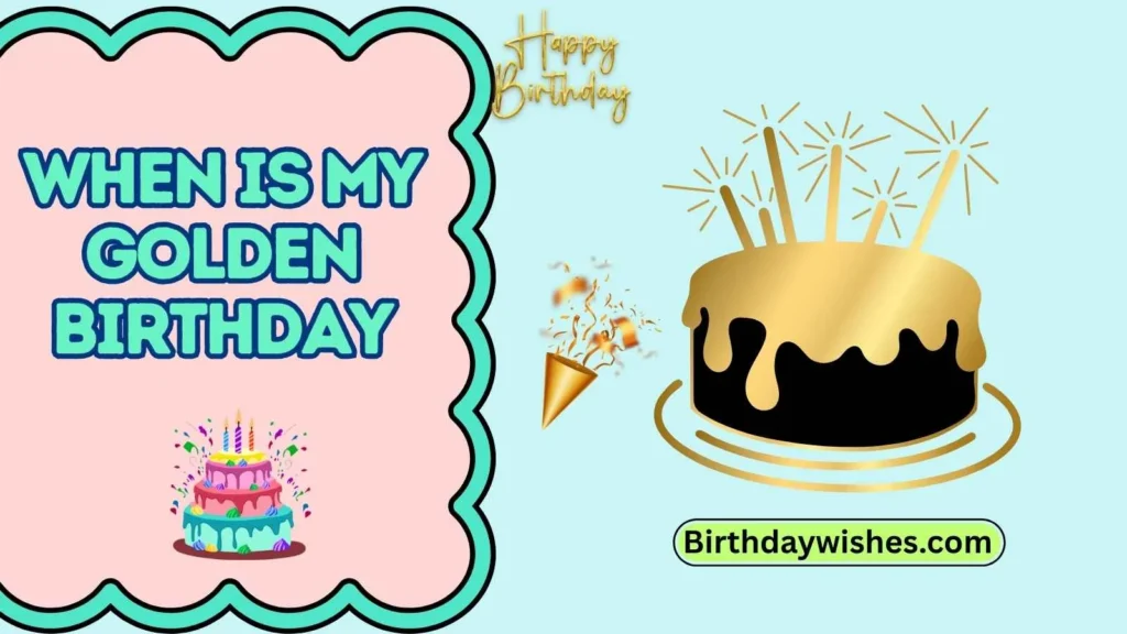 When Is My Golden Birthday