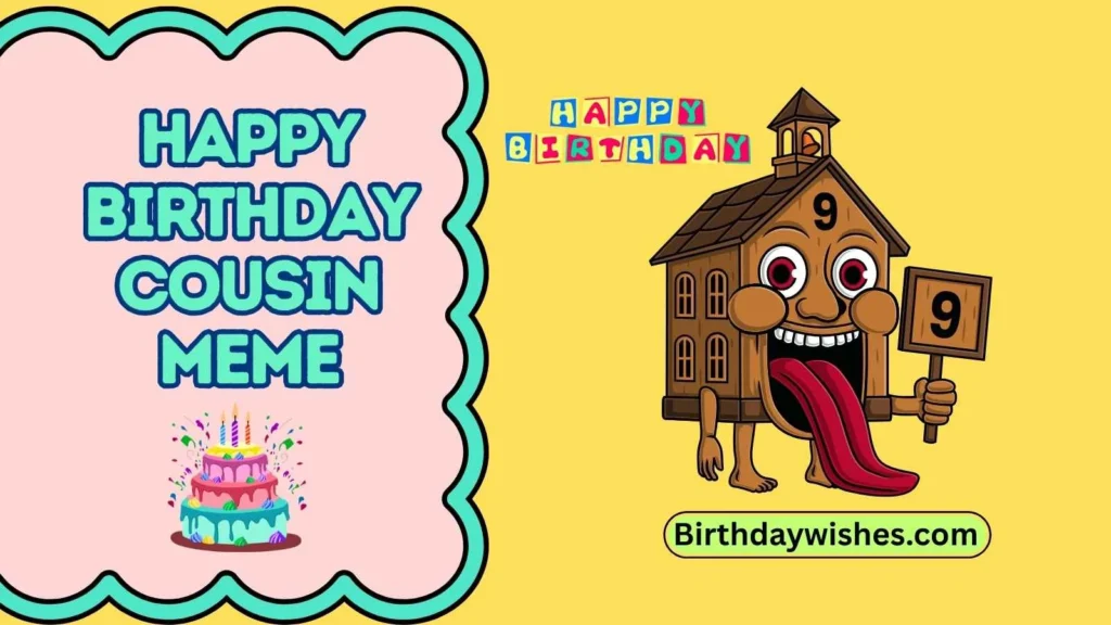 Happy birthday cousin meme