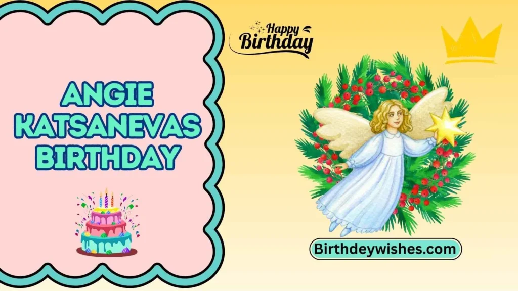 angie katsanevas birthday