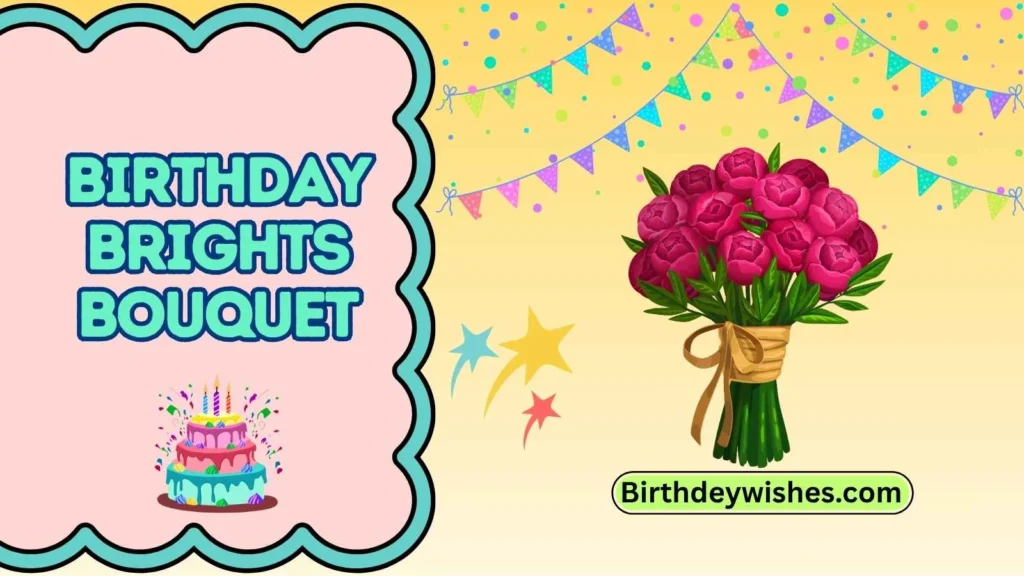 Birthday brights bouquet