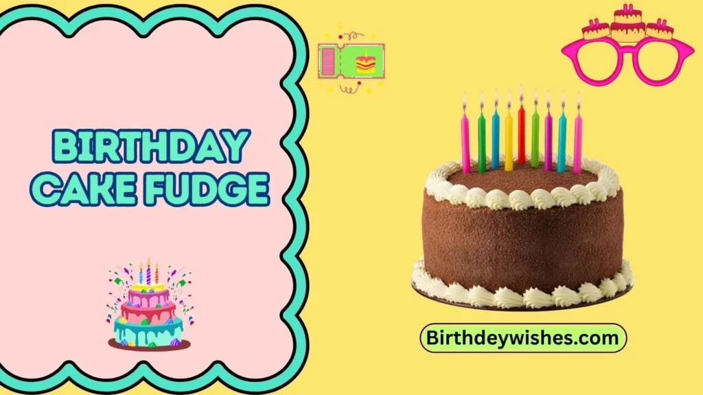 birthday cake fudge