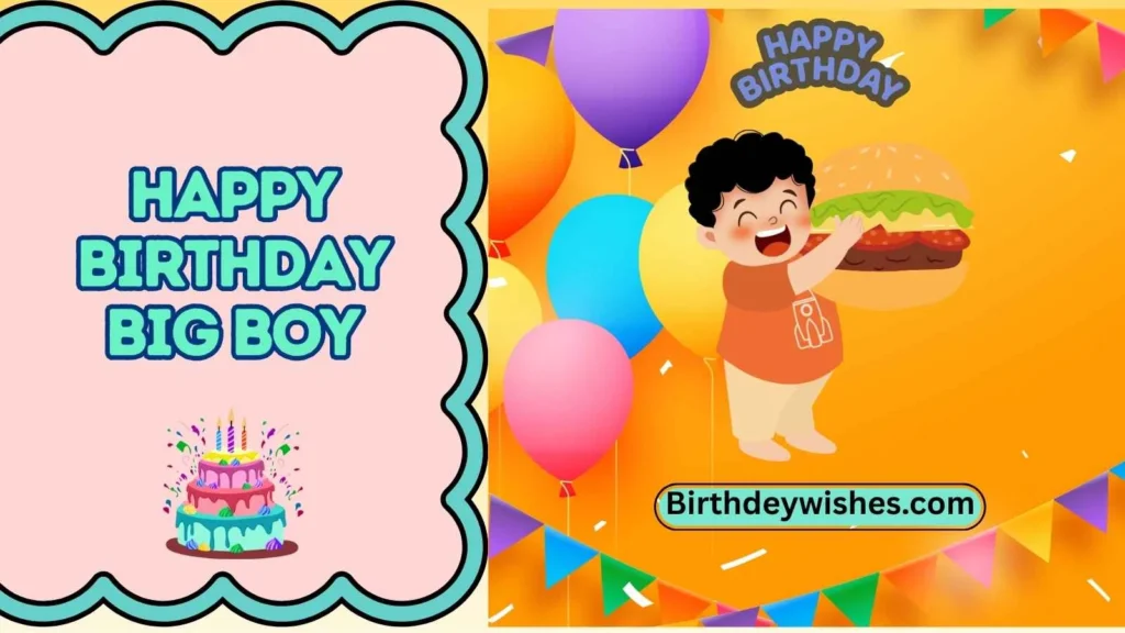 happy birthday big boy