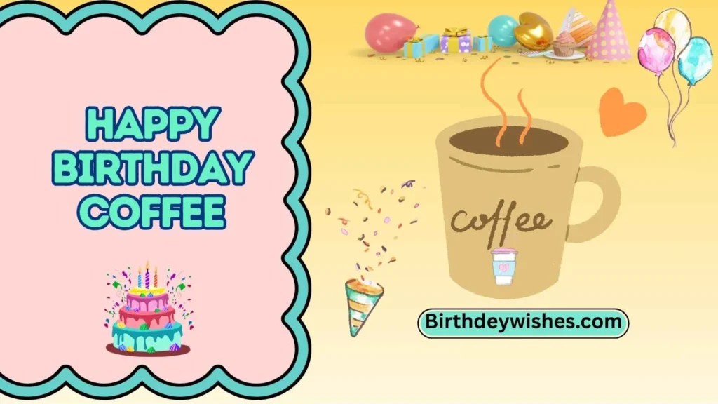 happy birthday coffee