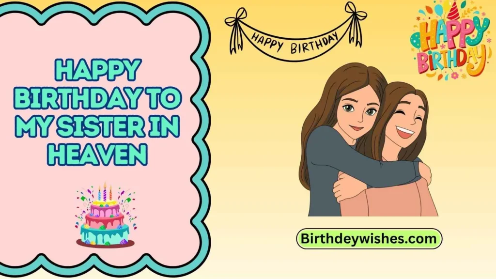 happy birthday to my sister in heaven