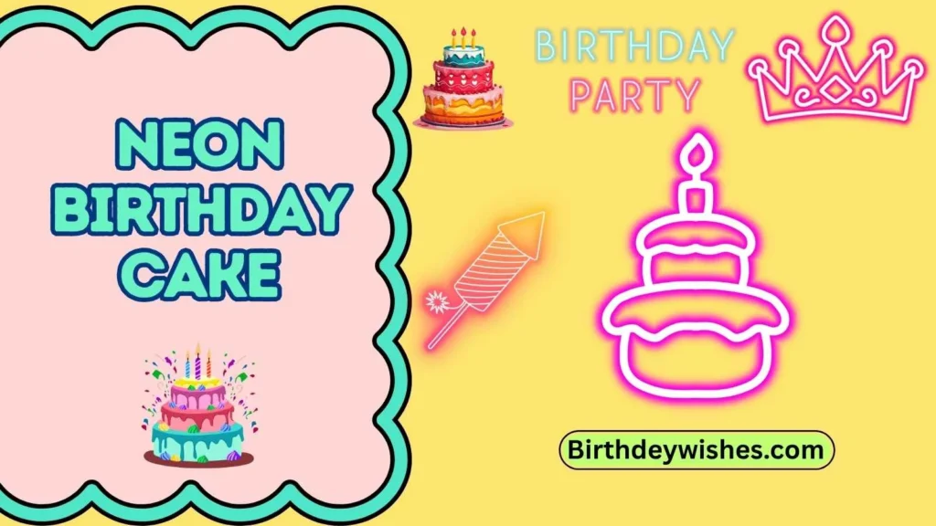 neon birthday cake