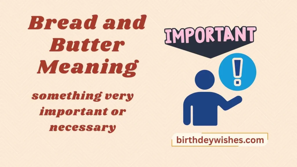 Bread and Butter Meaning
