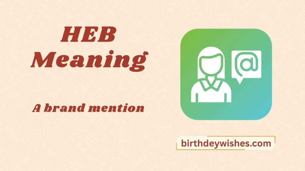 HEB Meaning