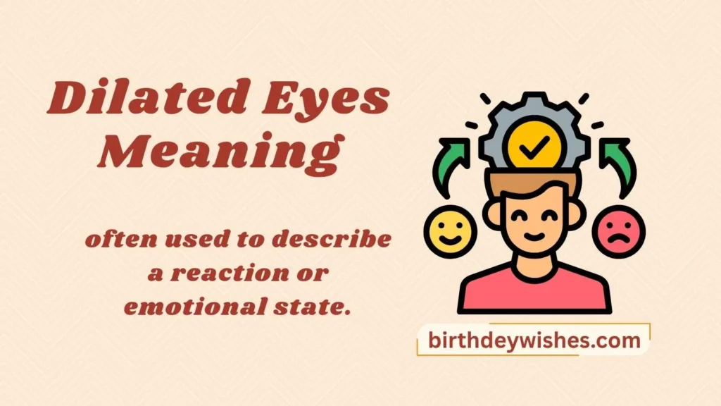 Dilated Eyes Meaning