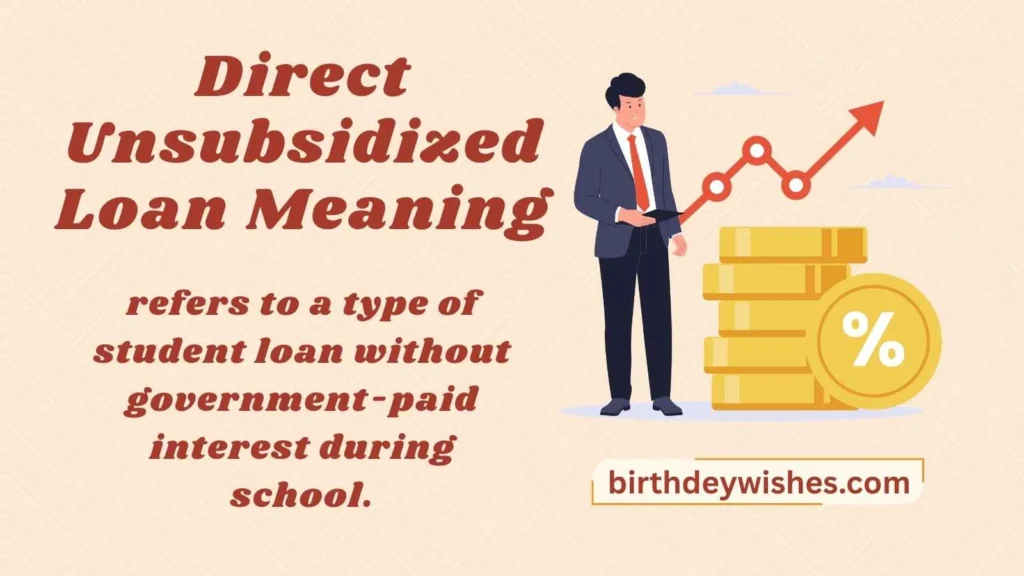 Direct Unsubsidized Loan Meaning