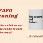 FAFO Meaning