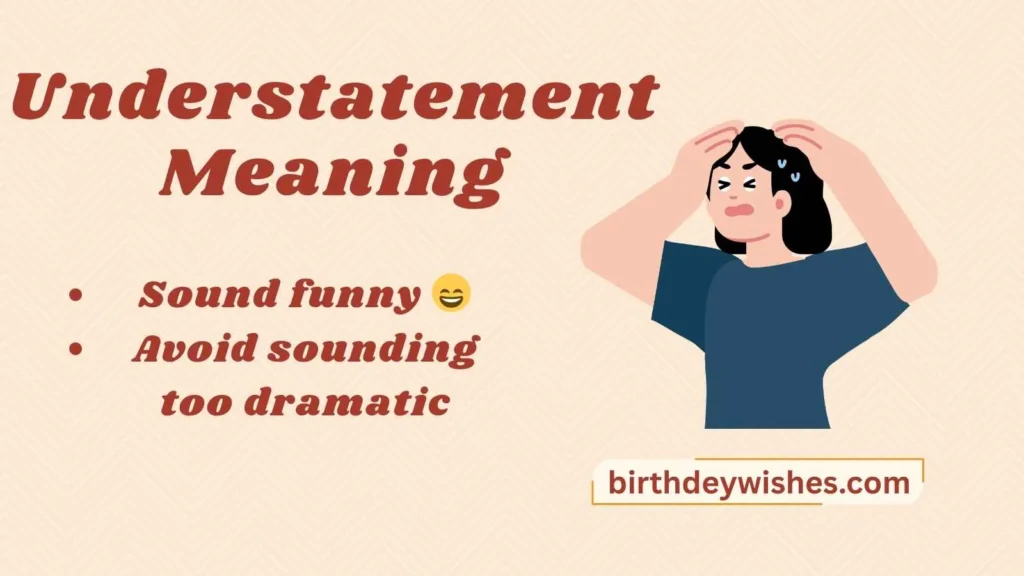 Understatement Meaning
