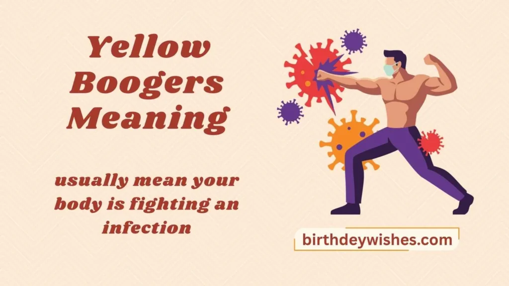Yellow Boogers Meaning