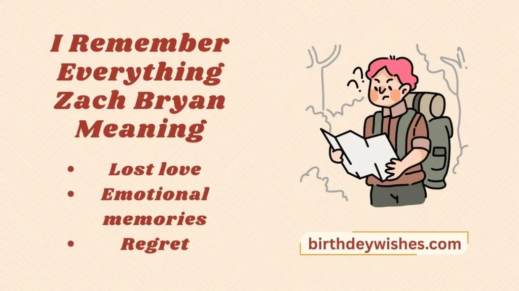 I Remember Everything Zach Bryan Meaning